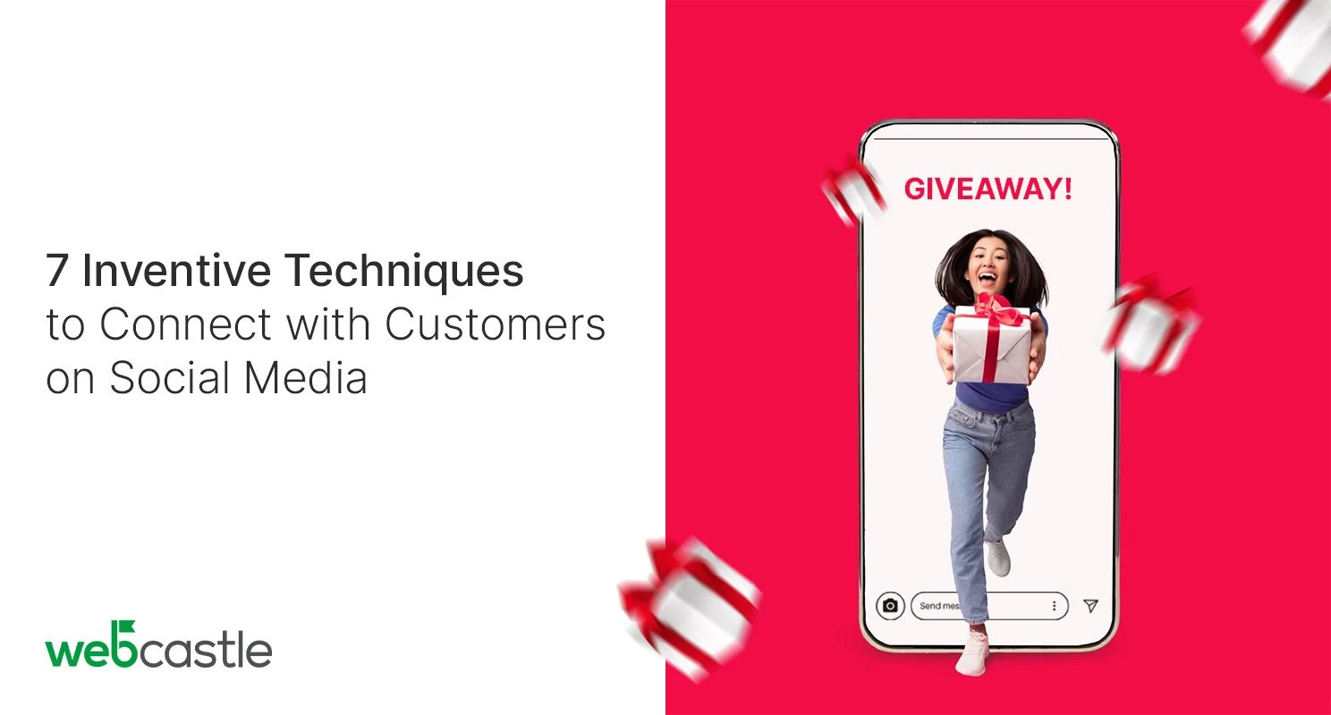 7 Inventive Techniques to Connect With Customers on Social Media