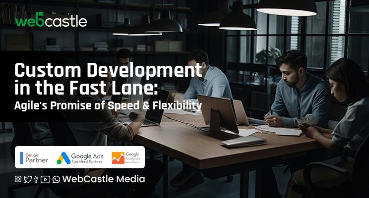 Custom Development in the Fast Lane: Agile's Promise of Speed and Flexibility
