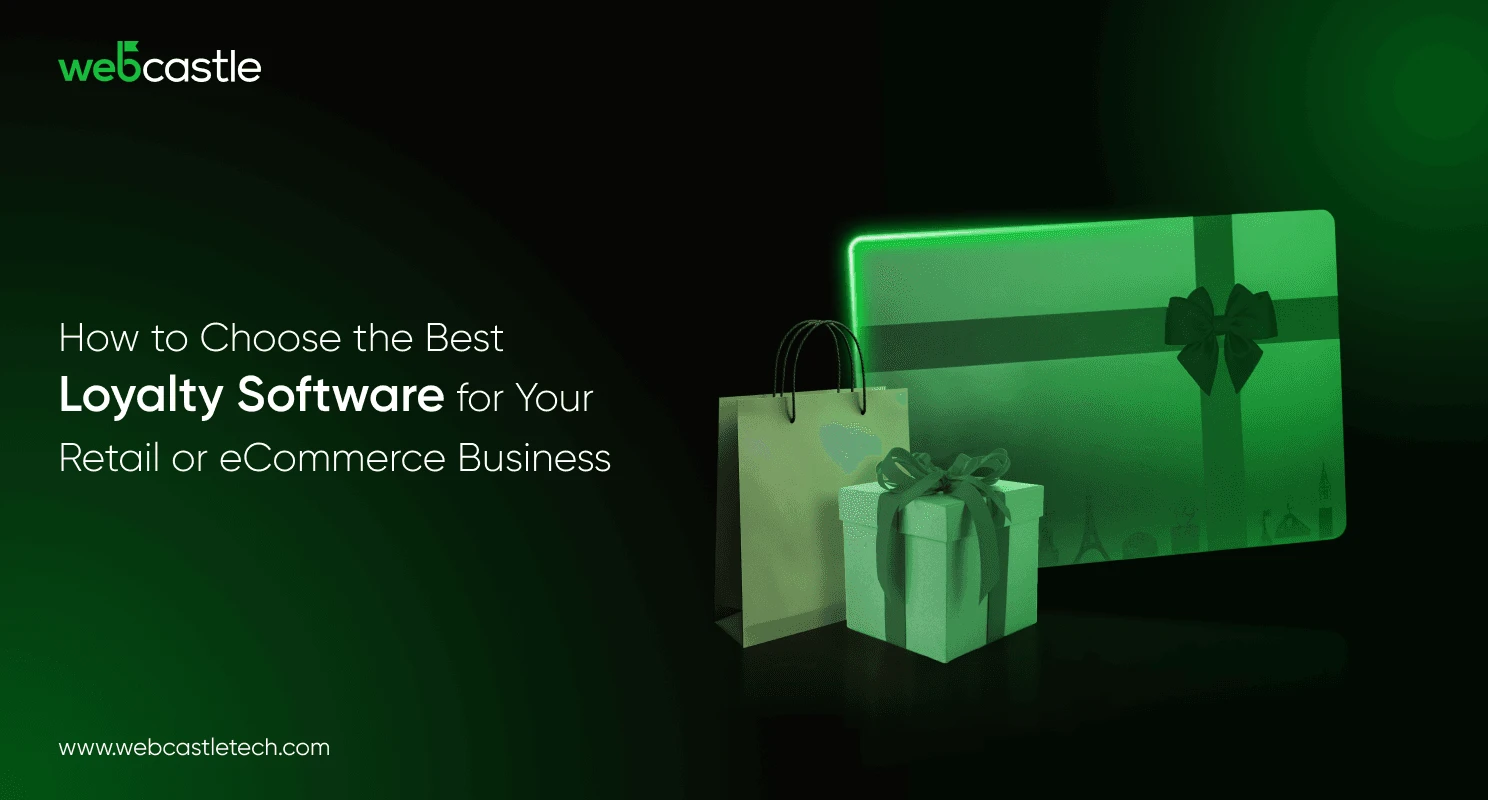 How to Choose the Best Loyalty Software for Your Retail or eCommerce Business ?