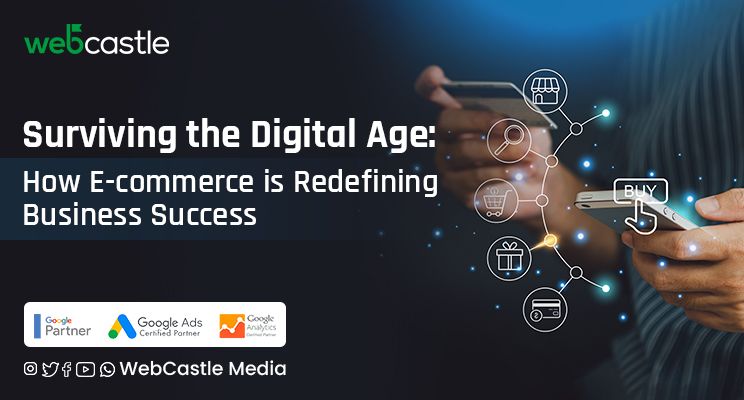 Surviving the Digital Age: How E-commerce is Redefining Business Success