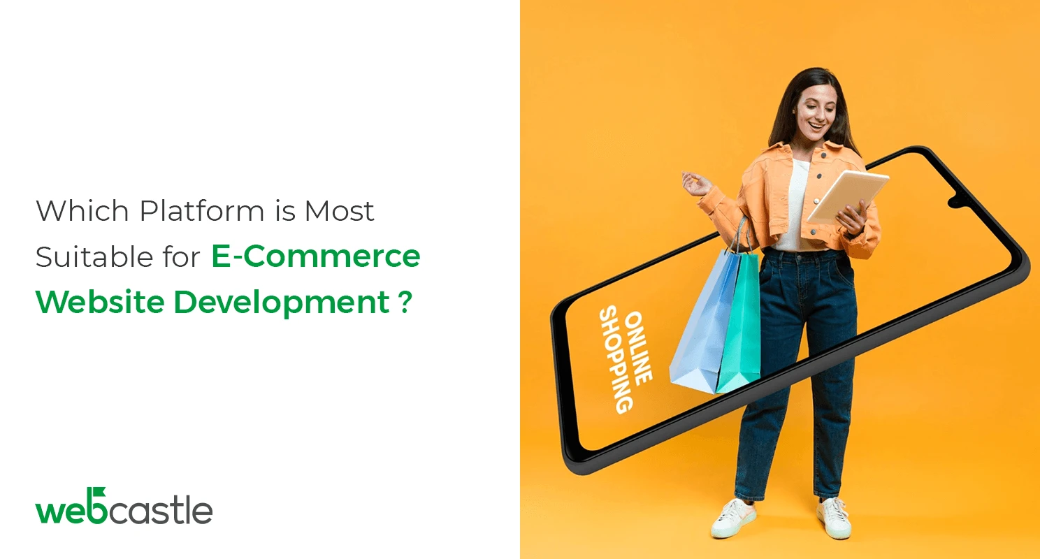 Which Platform is Most Suitable for E-Commerce Website Development