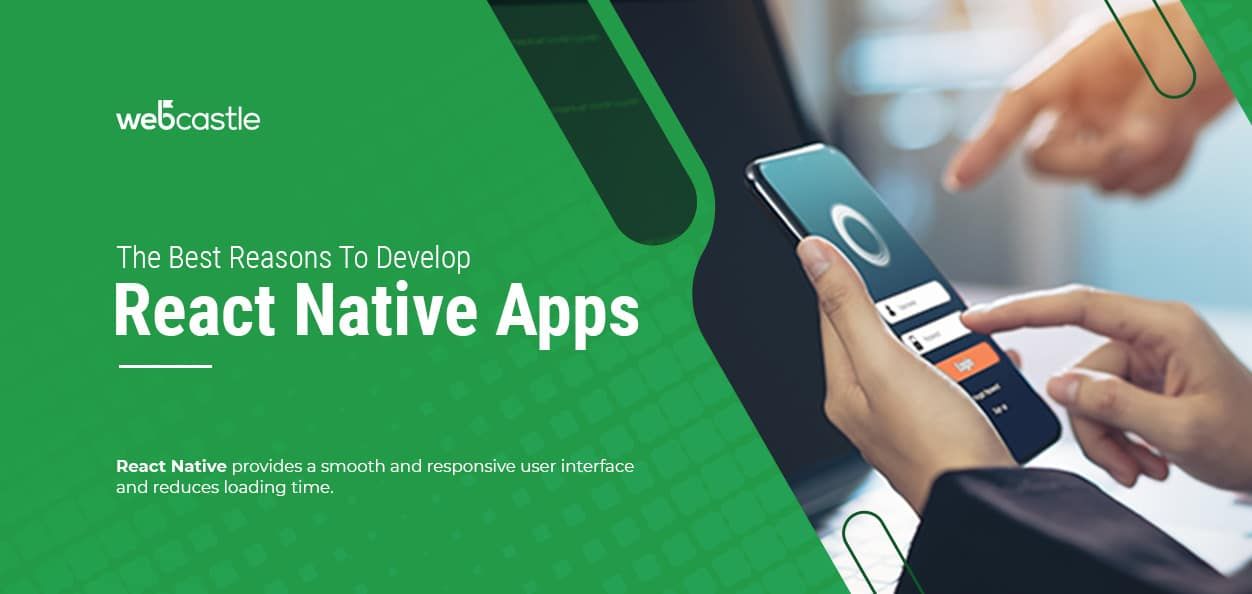 The Best Reasons to Develop React Native Apps