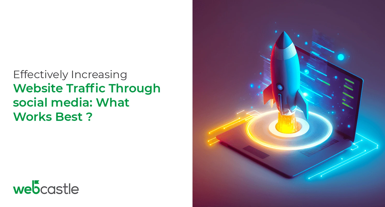 Effectively Increasing Website Traffic Through social media: What Works Best